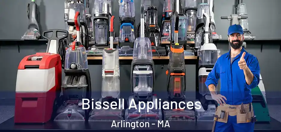  Bissell Appliances Arlington - MA