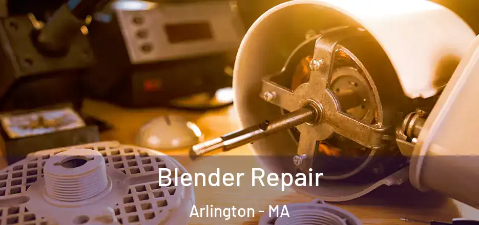  Blender Repair Arlington - MA