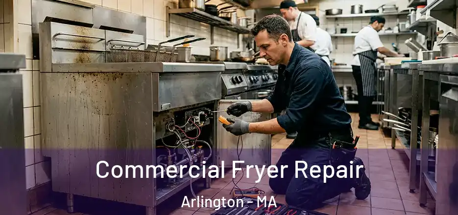  Commercial Fryer Repair Arlington - MA
