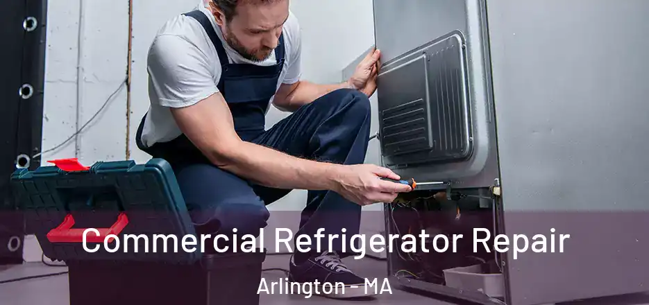  Commercial Refrigerator Repair Arlington - MA
