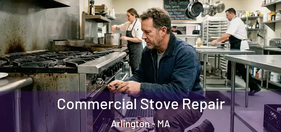  Commercial Stove Repair Arlington - MA