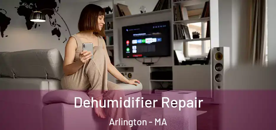 Dehumidifier Repair Arlington - MA