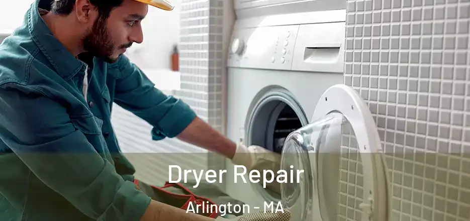 Dryer Repair Arlington - MA