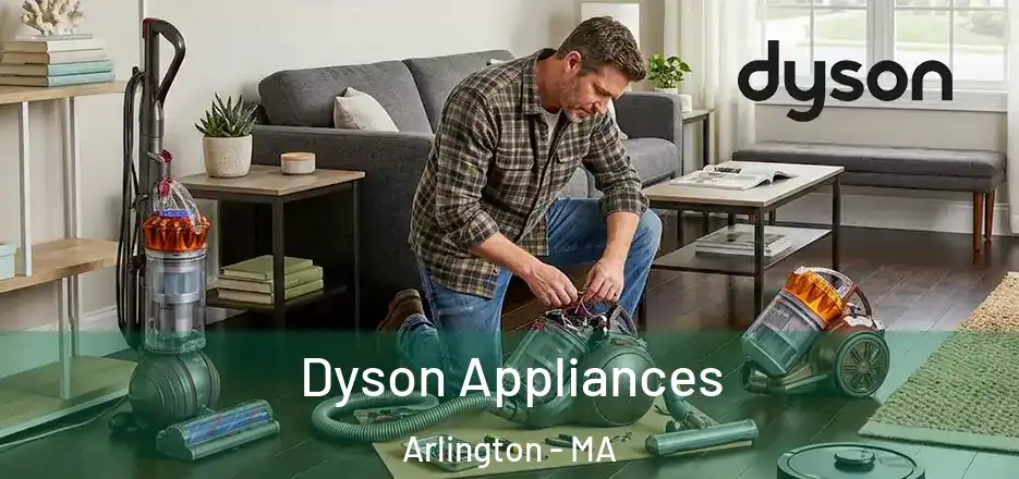  Dyson Appliances Arlington - MA