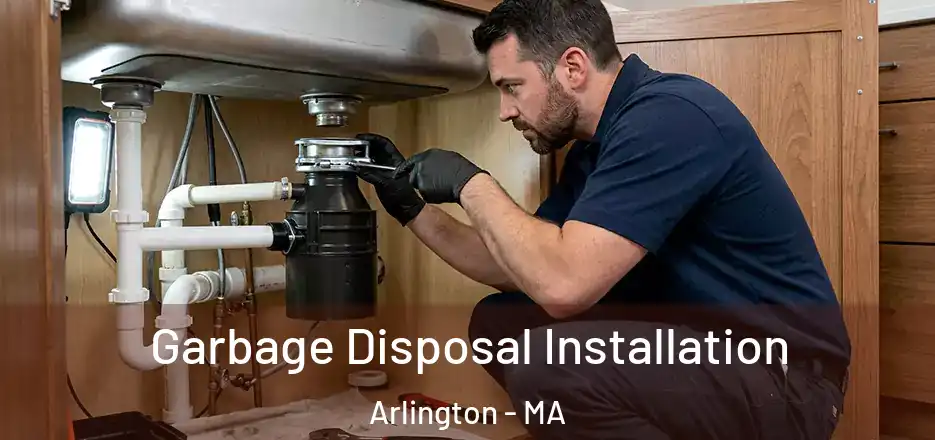  Garbage Disposal Installation Arlington - MA