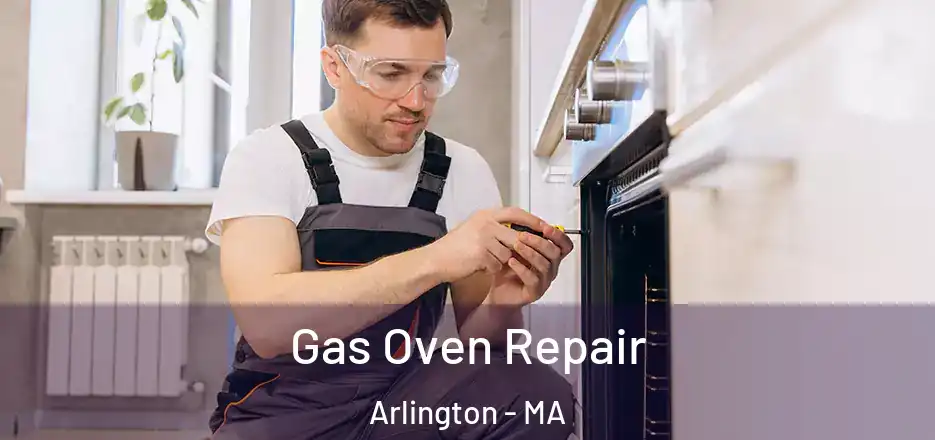 Gas Oven Repair Arlington - MA
