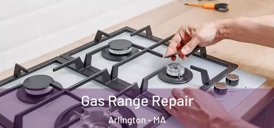 Gas Range Repair Arlington - MA