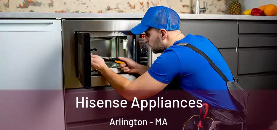  Hisense Appliances Arlington - MA