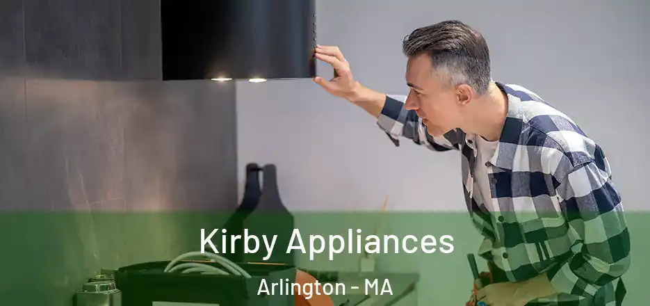  Kirby Appliances Arlington - MA