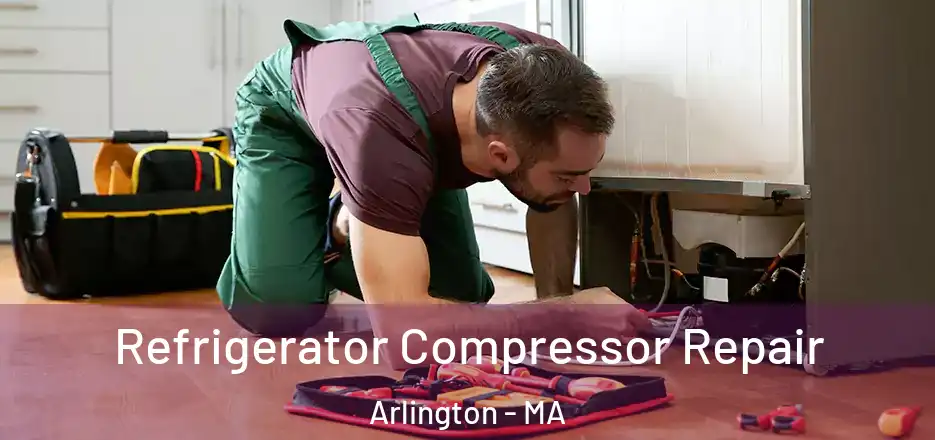 Refrigerator Compressor Repair Arlington - MA