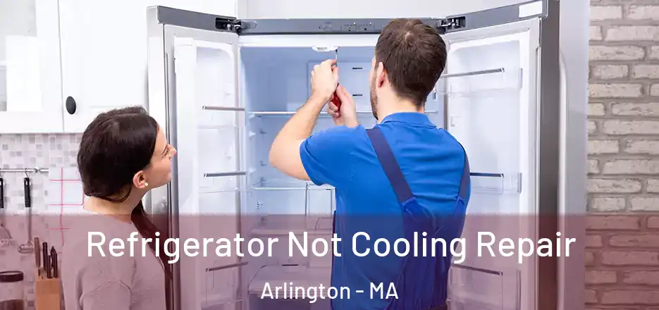  Refrigerator Not Cooling Repair Arlington - MA