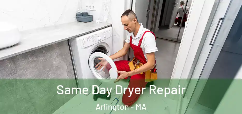 Same Day Dryer Repair Arlington - MA