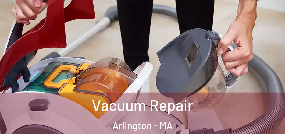 Vacuum Repair Arlington - MA