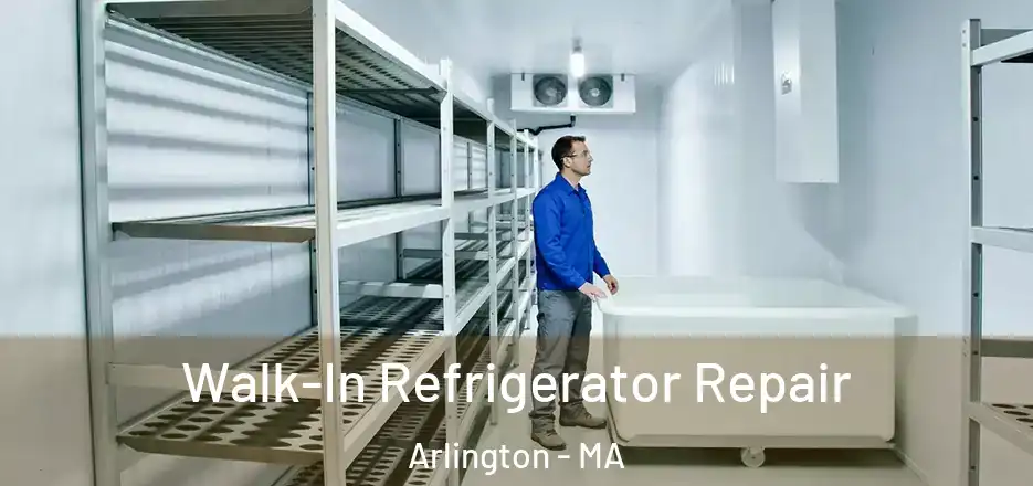  Walk-In Refrigerator Repair Arlington - MA