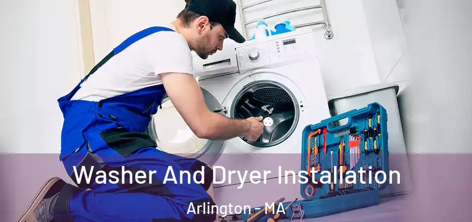  Washer And Dryer Installation Arlington - MA
