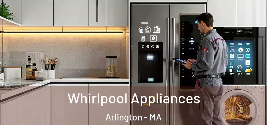  Whirlpool Appliances Arlington - MA